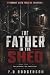 The Father in the Shed: Cas...