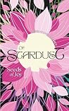 Of Stardust: Seeds of Joy (Of Stardust Anthology) Of Stardust: Seeds of Joy (Of Stardust Anthology)