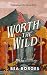 Worth The Wild: a Silvertho...