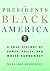 The Presidents and Black Am...