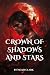 Crown of Shadows and Stars