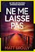 NE ME LAISSE PAS