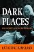 Dark Places by Katherine Ramsland