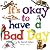 It's Okay to Have a Bad Day by Sarah Allen