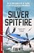 The Silver Spitfire: The Le...