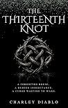 The Thirteenth Knot by Charley Diablo The Thirteenth Knot by Charley Diablo