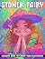Stoner Fairy Coloring Book:...