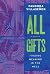 All Gifts: Finding Meaning in the Mess