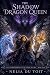 The Shadow Dragon Queen (Li...