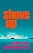 Shove Up and Other Stories by Daniel Ryan