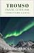 Tromsø Travel Guide 2026: C...