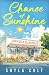 A Chance of Sunshine: Grumpy Sunshine Small town Romance