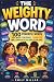 The Weighty Word by Emily Millar