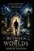 BETWEEN WORLDS: THE ARCHIVE