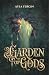 Garden of Gods: A Spicy Dark Romantasy
