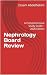 Nephrology Board Review: A ...
