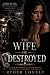 The Wife He Destroyed by Ryder Lonely