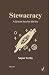 Stewacracy: A System that l...