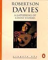 A Gathering of Ghost Stories by Robertson Davies
