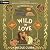 Wild in Love: A Field Guides for Love Standalone