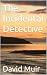The Incidental Detective
