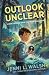 Outlook Unclear by Jenni L. Walsh Outlook Unclear by Jenni L. Walsh