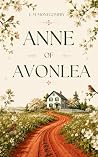 ANNE OF AVONLEA: Illustrated Classic Edition with Main Characters Guide ANNE OF AVONLEA: Illustrated Classic Edition with Main Characters Guide