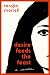 Desire Feeds the Feast: A M...