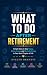 What to Do After Retirement by Evelyn Bennett