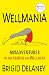 Wellmania: Misadventures in the Search for Wellness