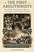 THE FIRST ABOLITIONISTS by A Humphreys