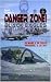 Danger Zone!: In mare e in ...