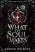 What the Soul Makes