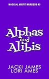 Alphas and Alibis by Jacki James