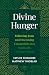 Divine Hunger: Following Je...