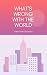 What's Wrong with the World by GILBERT KEITH CHESTERTON