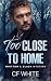 Too Close to Home by C.F. White Too Close to Home by C.F. White