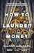 How to Launder Money: A gui...