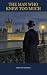 The Man Who Knew Too Much