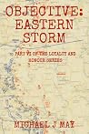 Objective: Eastern Storm: Part VI of the Loyalty & Honour series Objective: Eastern Storm: Part VI of the Loyalty & Honour series