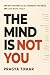 The Mind Is Not You by Pragya Tomar The Mind Is Not You by Pragya Tomar