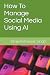 How To Manage Social Media ...