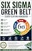 Six Sigma Green Belt Certification Handbook: The Complete Guide to DMAIC, Lean Six Sigma, Statistical Tools, Real-World Projects, Exam Preparation, and ... Certification (Six Sigma Mastery Series)