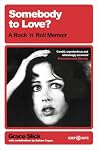 Somebody to Love?: A Rock 'n' Roll Memoir