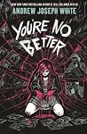 You're No Better