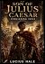 SON OF JULIUS CAESAR: REBUI...