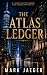 The Atlas Ledger by Mark Jaeger