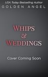 Whips and Weddings