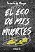 El eco de mis muertes