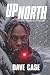 Up North A Faith Nelson Thriller by Dave Case